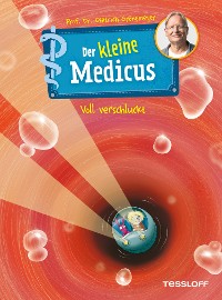 Cover Der kleine Medicus. Band 1. Voll verschluckt
