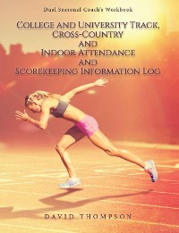 Cover College and University Track, Cross-Country and Indoor Attendance and Scorekeeping Information Log