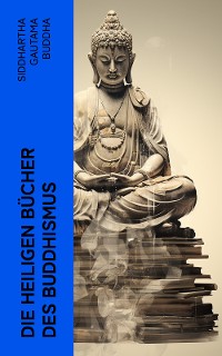 Cover Die heiligen Bücher des Buddhismus