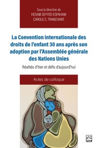 Cover La Convention internationale des droits de l’enfant 30 ans après son adoption par l’Assemblée générale des Nations unies