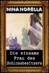 Cover Die einsame Frau des Schlossbesitzers