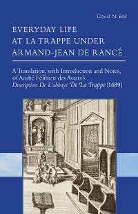 Cover Everyday Life at La Trappe under Armand-Jean de Rancé