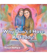 Cover Why Don't I Have a Daddy?