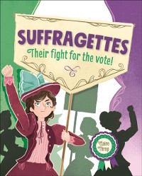 Cover Reading Planet KS2   Suffragettes - Their fight for the vote!   Level 8: Supernova