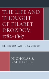 Cover Life and Thought of Filaret Drozdov, 1782-1867