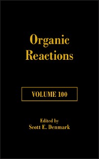Cover Organic Reactions, Volume 100
