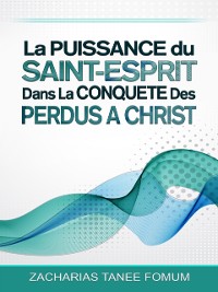 Cover La Puissance du Saint-Esprit dans la Conquete des Perdus a Christ