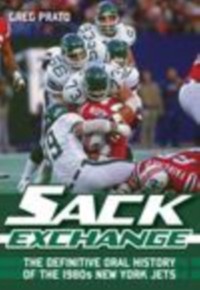 Cover Sack Exchange : The Definitive Oral History of the 1980s New York Jets