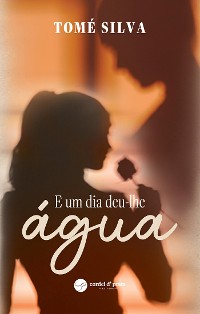 Cover E um dia deu-lhe água