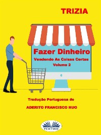 Cover Fazer Dinheiro Vendendo As Coisas Certas Volume 2