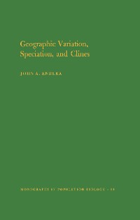 Cover Geographic Variation, Speciation and Clines. (MPB-10), Volume 10