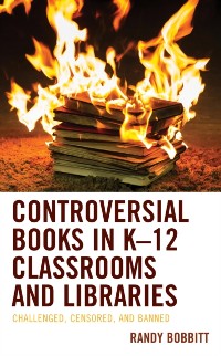 Cover Controversial Books in K-12 Classrooms and Libraries