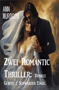 Cover Zwei Romantic Thriller: Dunkle Gebete / Schwarzer Engel