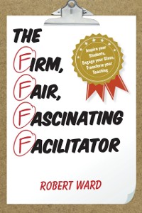 Cover Firm, Fair, Fascinating Facilitator