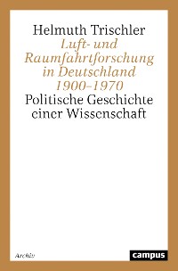 Cover Luft- und Raumfahrtforschung in Deutschland 1900–1970