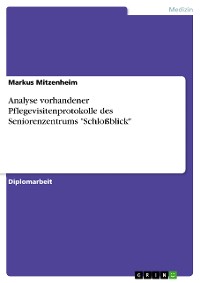 Cover Analyse vorhandener Pflegevisitenprotokolle des Seniorenzentrums "Schloßblick"