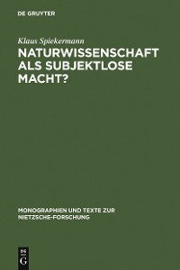 Cover Naturwissenschaft als subjektlose Macht?