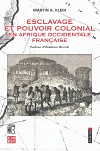 Cover Esclavage et pouvoir colonial en Afrique occidentale francaise