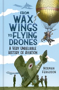 Cover From Wax Wings to Flying Drones