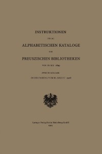 Cover Instruktionen für die Alphabetischen Kataloge der Preuszischen Bibliotheken vom 10. Mai 1899