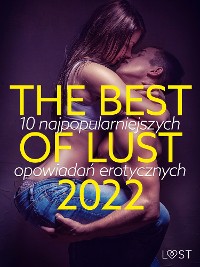 Cover THE BEST OF LUST 2022: 10 najpopularniejszych opowiadań erotycznych