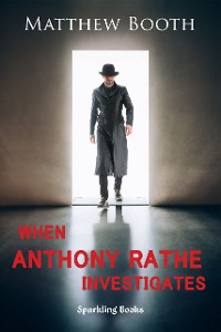 Cover When Anthony Rathe Investigates