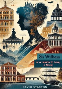 Cover Sir William: or A Lesson In Love, a Novel