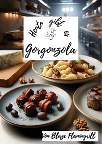 Cover Heute gibt es - Gorgonzola