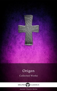 Cover Delphi Collected Works of Origen (Illustrated)