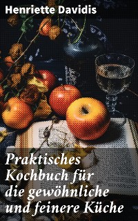 Cover Praktisches Kochbuch für die gewöhnliche und feinere Küche