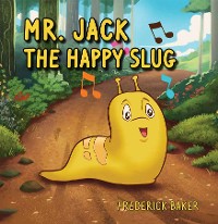 Cover Mr. Jack the Happy Slug