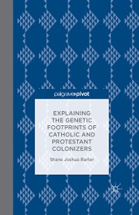 Cover Explaining the Genetic Footprints of Catholic and Protestant Colonizers