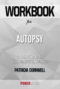 Cover Workbook on Autopsy: A Scarpetta Novel (Kay Scarpetta, Book 25) by Patricia Cornwell (Fun Facts & Trivia Tidbits)