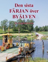 Cover Den sista FÄRJAN över BYÄLVEN