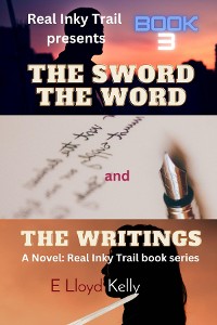 Cover THE SWORD, THE WORD, AND THE WRITINGS: A Novel
