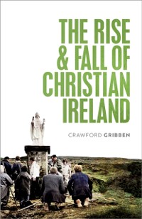 Cover Rise and Fall of Christian Ireland