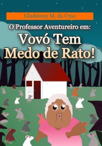 Cover O Professor Aventureiro Em: Vovó Tem Medo De Rato!