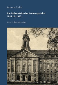 Cover Die Todesurteile des Kammergerichts 1943 bis 1945