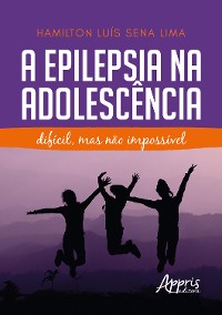 Cover A Epilepsia na Adolescência: Difícil, Mas Não Impossível