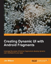 Cover Creating Dynamic UI with Android Fragments