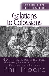 Cover Straight to the Heart of Galatians to Colossians