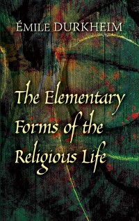 Cover The Elementary Forms of the Religious Life