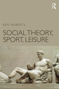 Cover Social Theory, Sport, Leisure