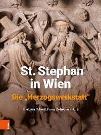 Cover St. Stephan in Wien. Die "Herzogswerkstatt"
