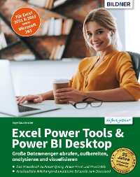 Cover Excel Power Tools & Power BI Desktop: Große Datenmengen abrufen, aufbereiten,  analysieren und visualisieren