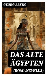 Cover Das alte Ägypten (Romanzyklus)