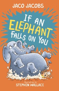 Cover If an Elephant Falls on You