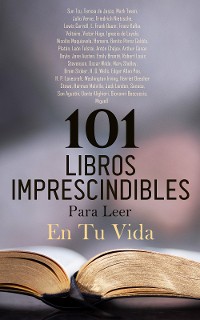 Cover 101 Libros Imprescindibles Para Leer En Tu Vida