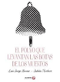 Cover El polvo que levantan las botas de los muertos