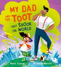 Cover My Dad and the Toot that Shook the World